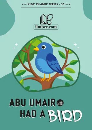 Cover of Abu Umair Had a Bird, ilmbee Series 01 book 36